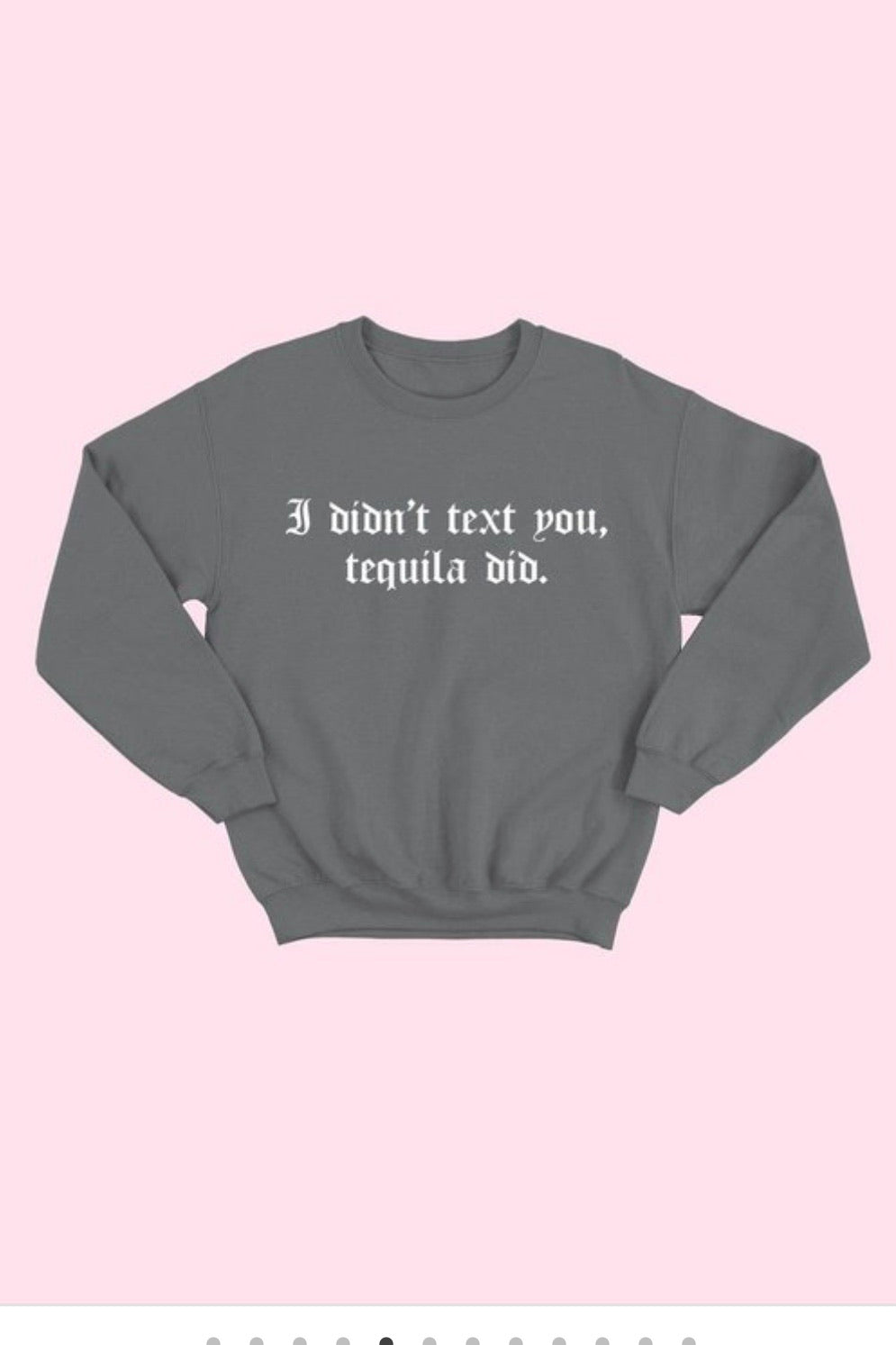 Tequila Did it Sweatshirt