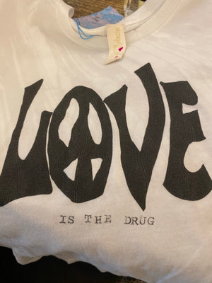 Love is the drug tee